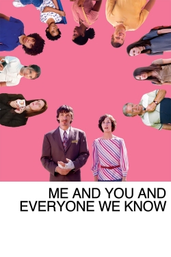 Me and You and Everyone We Know Me and You and Everyone We Know
