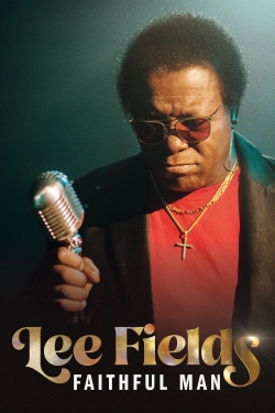 Lee Fields: Faithful Man Lee Fields: Faithful Man