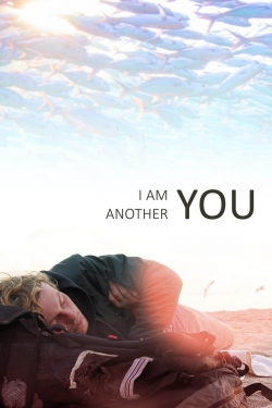I Am Another You I Am Another You