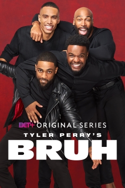 Tyler Perry's Bruh Tyler Perry's Bruh