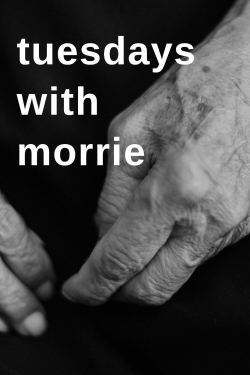 Tuesdays with Morrie Tuesdays with Morrie