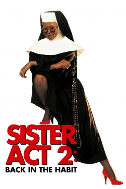 Sister Act 2: Back in the Habit Sister Act 2: Back in the Habit