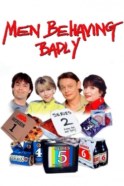 Men Behaving Badly Men Behaving Badly