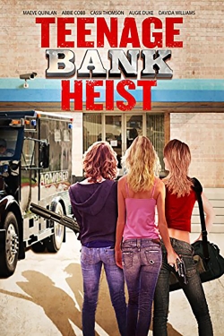 Teenage Bank Heist Teenage Bank Heist