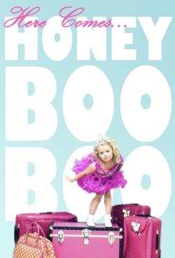 Here Comes Honey Boo Boo Here Comes Honey Boo Boo