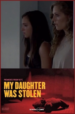 My Daughter Was Stolen My Daughter Was Stolen