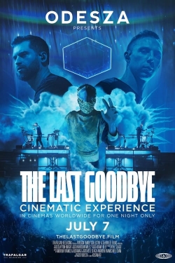 ODESZA: The Last Goodbye Cinematic Experience ODESZA: The Last Goodbye Cinematic Experience