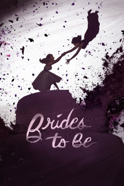 Brides to Be Brides to Be