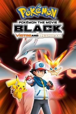 Pokémon the Movie Black: Victini and Reshiram Pokémon the Movie Black: Victini and Reshiram