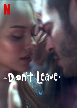 Don't Leave Don't Leave