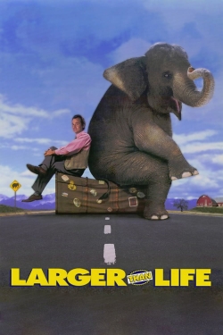 Larger than Life Larger than Life