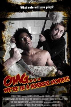 OMG... We're in a Horror Movie OMG... We're in a Horror Movie