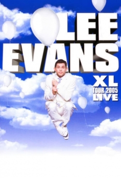 Lee Evans: XL Tour Live 2005 Lee Evans: XL Tour Live 2005