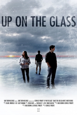 Up On The Glass Up On The Glass