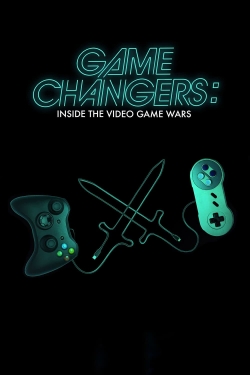Game Changers: Inside the Video Game Wars Game Changers: Inside the Video Game Wars