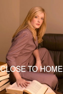 Close to Home Close to Home