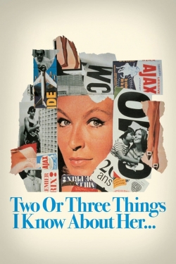 2 or 3 Things I Know About Her 2 or 3 Things I Know About Her