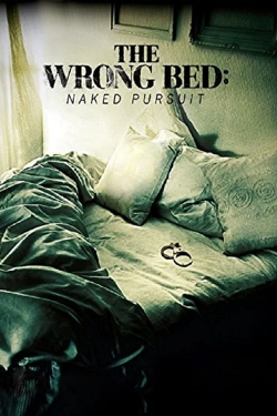 The Wrong Bed: Naked Pursuit The Wrong Bed: Naked Pursuit