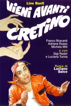 Vieni avanti cretino Vieni avanti cretino