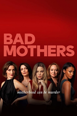 Bad Mothers Bad Mothers