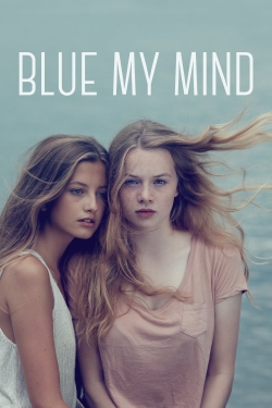 Blue My Mind Blue My Mind