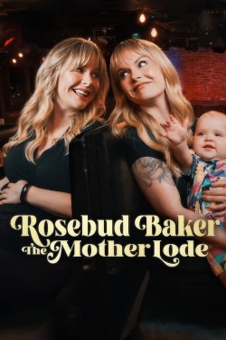 Rosebud Baker: The Mother Lode Rosebud Baker: The Mother Lode