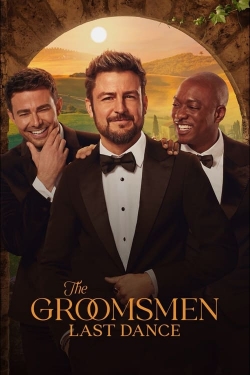 The Groomsmen: Last Dance The Groomsmen: Last Dance