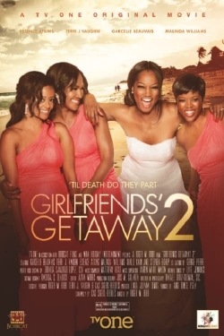 Girlfriends Getaway 2 Girlfriends Getaway 2