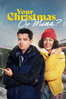 Your Christmas Or Mine? Your Christmas Or Mine?