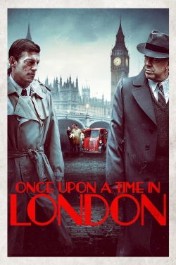Once Upon a Time in London Once Upon a Time in London