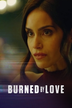 Burned by Love Burned by Love