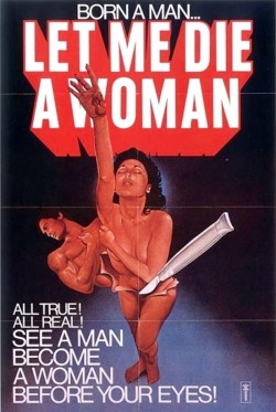Let Me Die a Woman Let Me Die a Woman