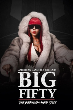 American Gangster Presents: Big Fifty - The Delronda Hood Story American Gangster Presents: Big Fifty - The Delronda Hood Story