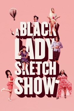 A Black Lady Sketch Show A Black Lady Sketch Show