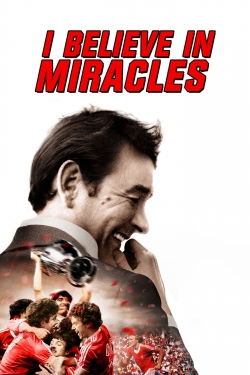 I Believe in Miracles I Believe in Miracles