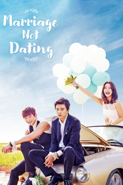 Marriage, Not Dating Marriage, Not Dating