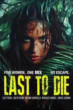 Last to Die Last to Die