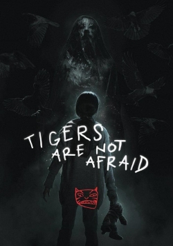 Tigers Are Not Afraid Tigers Are Not Afraid