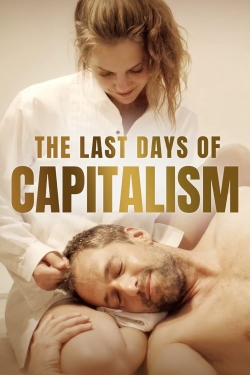 The Last Days of Capitalism The Last Days of Capitalism