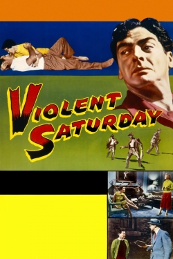 Violent Saturday Violent Saturday
