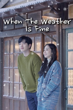 When the Weather is Fine When the Weather is Fine