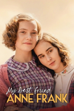 My Best Friend Anne Frank My Best Friend Anne Frank