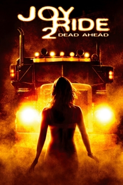 Joy Ride 2: Dead Ahead Joy Ride 2: Dead Ahead