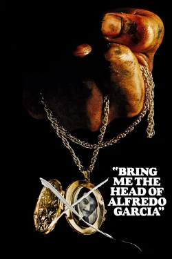 Bring Me the Head of Alfredo Garcia Bring Me the Head of Alfredo Garcia