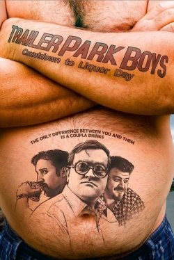Trailer Park Boys: Countdown to Liquor Day Trailer Park Boys: Countdown to Liquor Day