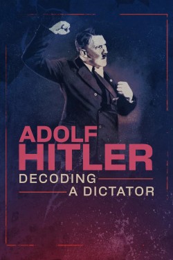 Adolf Hitler: Decoding a Dictator