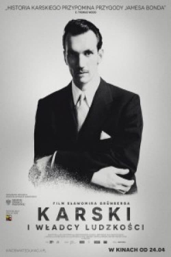 Karski & The Lords of Humanity Karski & The Lords of Humanity