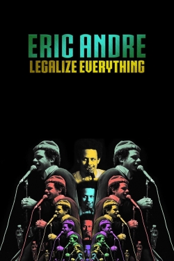 Eric Andre: Legalize Everything Eric Andre: Legalize Everything