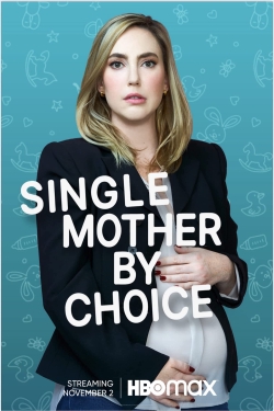 Single Mother by Choice Single Mother by Choice