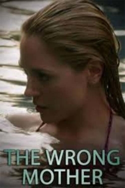 The Wrong Mother The Wrong Mother
